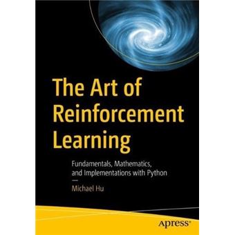 The Art Of Reinforcement Learning - 1