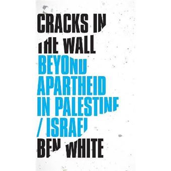 Cracks In The Wall Beyond Apartheid In Palestineisrael - 1