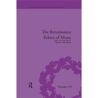 The Renaissance Ethics Of Music Singing, Contemplation And Musica Humana Religious Cultures In The Early Modern World - 1