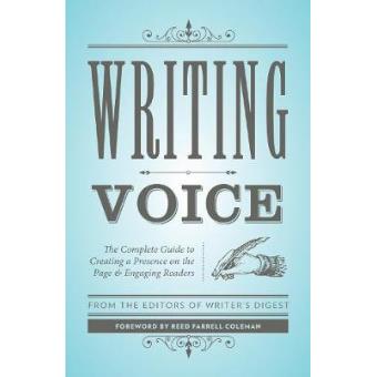 Writing Voice The Complete Guide To Creating A Presence On The Page And Engaging Readers - 1