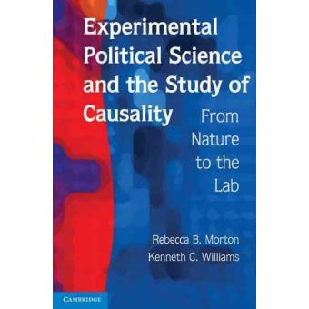 Experimental Political Science and the Study of Causality - From Nature to the Lab - Paperback - 2010 - 1