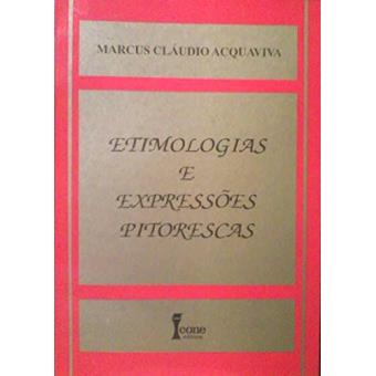 Etimologias e Expressões Pitorescas - 1