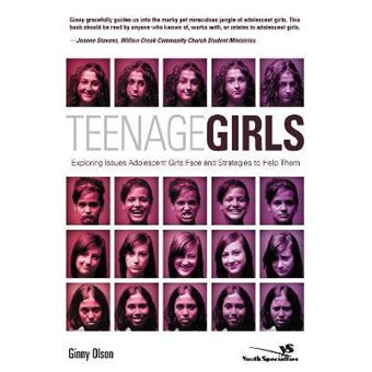 Teenage Girls : Exploring Issues Adolescent Girls Face and Strategies to Help Them - 1