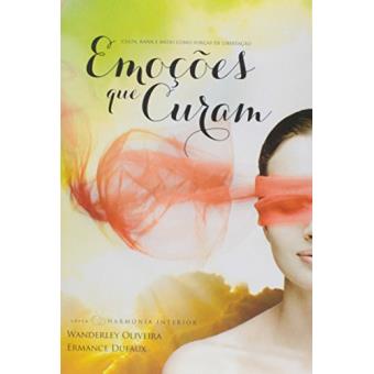 Emoções que Curam. Culpa, Palavra e Medo Como Forças de Libertação - 1
