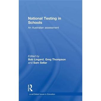 National Testing In Schools An Australian Assessment Localglobal Issues In Education - 1
