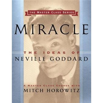Miracle Master Class Series The Ideas Of Neville Goddard - 1