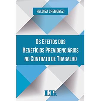Os Efeitos dos Benefícios Previdenciários no Contrato de Trabalho - 1