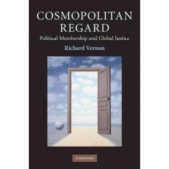Cosmopolitan Regard - Political Membership and Global Justice - Hardback - 2010 - 1