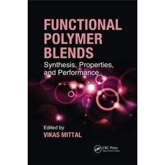 Functional Polymer Blends Synthesis, Properties, And Performance - 1