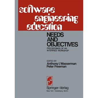 Software Engineering Education - Needs and Objectives Proceedings of an Interface Workshop - Paperback - 1976 - 1