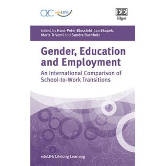Gender, Education And Employment An International Comparison Of Schooltowork Transitions Edulife Lifelong Learning Series - 1