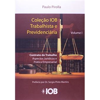 Contrato de Trabalho. Aspectos Jurídicos e Prática Empresarial - Volume 1. Coleção IOB Trabalhista e Previdenciária - 1