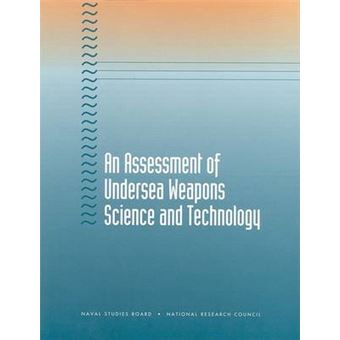 An Assessment Of Undersea Weapons Science And Technology - 1
