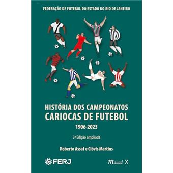 História Dos Campeonatos Cariocas De Futebol 1906-2023 - 1