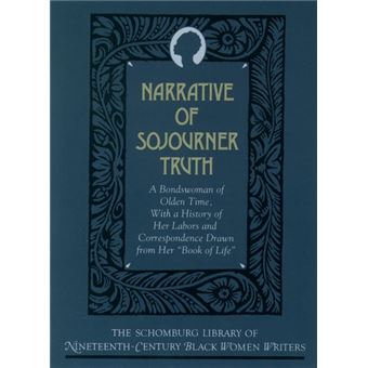 The Narrative of Sojourner Truth - A Bondswoman of Olden Time, with a History of Her Labors and Correspondence Drawn from Her "Book of Life" - Hardback - 1991 - 1