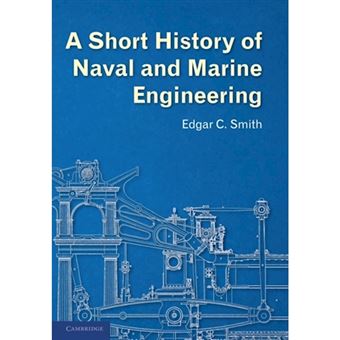 A Short History of Naval and Marine Engineering - Paperback - 2013 - 1