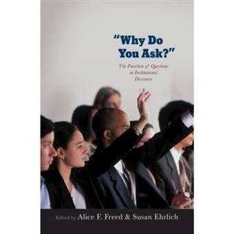 Why Do You Ask? - The Function of Questions in Institutional Discourse - Paperback - 2010 - 1