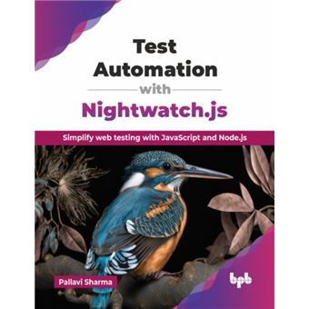 Test Automation with Nightwatch.js Simplify web testing with JavaScript and Node.js (English Edition) - 1