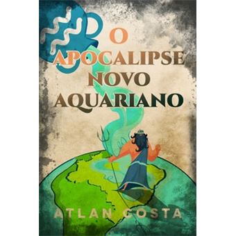 O Apocalipse Novo Aquariano - 1