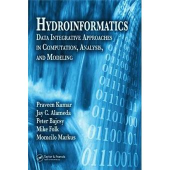 Hydroinformatics - Data Integrative Approaches in Computation, Analysis, and Modeling - Hardback - 2005 - 1