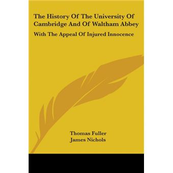 The History Of The University Of Cambridge And Of Waltham Abbey - 1
