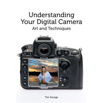Understanding Your Digital Camera : Art and Techniques - 1