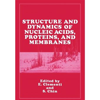 Structure and Dynamics of Nucleic Acids, Proteins, and Membranes - Paperback - 2012 - 1