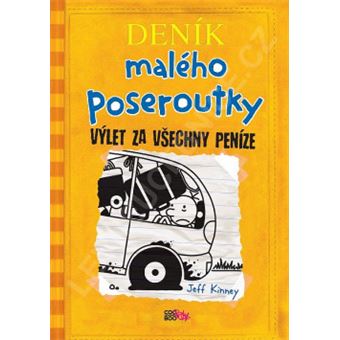 Deník malého poseroutky / Denník odvážneho bojka - Deník malého poseroutky 9. Výlet za všechny peníze | Jeff Kinney - 1