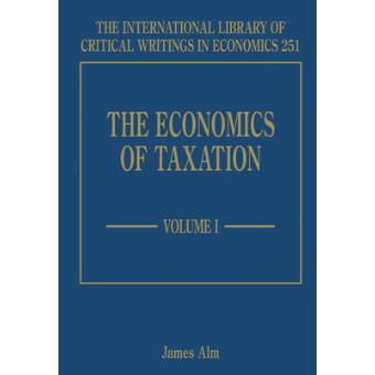 The Economics Of Taxation The International Library Of Critical Writings In Economics Series - 1