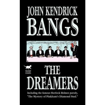 The Dreamers - Being a More or Less Faithful Account of the Literary Exercises of the First Regular Meeting of That Organization - Paperback / softback - 2001 - 1
