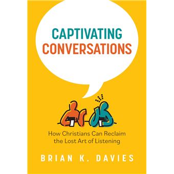 Captivating Conversations: How Christians Can Reclaim the Lost Art of Listening - 1