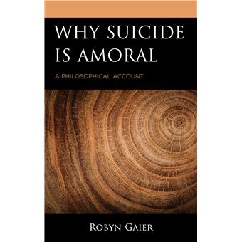 Why Suicide Is Amoral: A Philosophical Account - 1