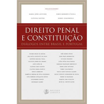 Direito Penal e Constituição. Diálogos Entre Brasil e Portugal - 1