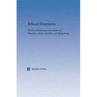 Ethical Diversions - The Post-Holocaust Narratives of Pynchon, Abish, DeLillo, and Spiegelman - Paperback - 2014 - 1