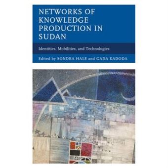 Networks Of Knowledge Production In Sudan - [Version Originale] - 1