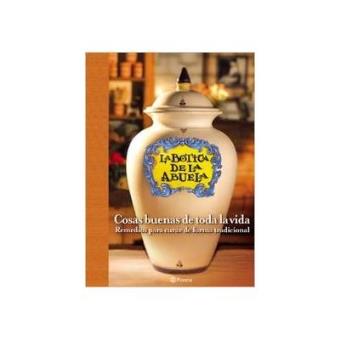 La botica de la abuela. Cosas buenas de toda la vida - 1