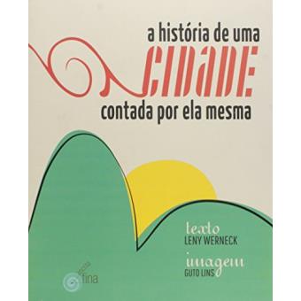 A História de Uma Cidade Contada por Ela Mesma - 1