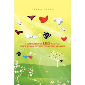 A Compilation of Lies Men Tell When Seeking Entry Into a Woman's Panties - Paperback / softback - 2010 - 1