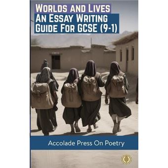 Worlds And Lives Essay Writing Guide For Gcse 91 By Accolade Press Other Book - 1