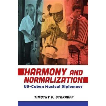 Harmony And Normalization Uscuban Musical Diplomacy - 1
