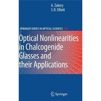 Optical Nonlinearities in Chalcogenide Glasses and Their Applications - Hardback - 2007 - 1