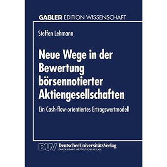 Neue Wege in Der Bewertung Borsennotierter Aktiengesellschaften - Ein Cash-Flow-Orientiertes Ertragswertmodell - Paperback / softback - 1995 - 1