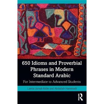 650 Idioms And Proverbial Phrases In Modern Standard Arabic - 1