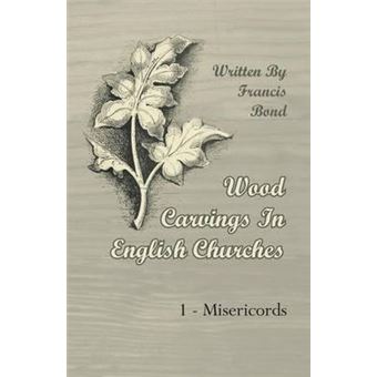Wood Carvings In English Churches 1  Misericords - 1