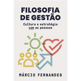 Filosofia de gestão: Cultura e estratégia COM as pessoas - 1