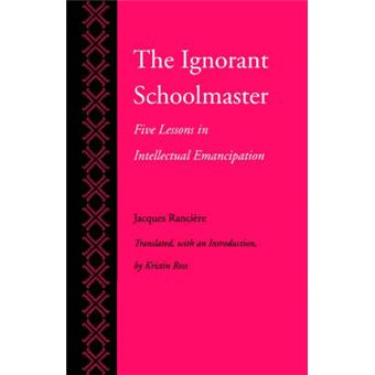 The Ignorant Schoolmaster Five Lessons In Intellectual Emancipation - 1