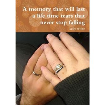 A Memory That Will Last a Life Time Tears That Never Stop Falling - Paperback - 2015 - 1