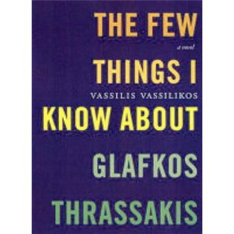 The Few Things I Know About Glafkos Thrassakis - Paperback - 2005 - 1