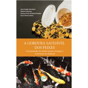 A GORDURA SAUDÁVEL DOS PEIXES: incorporação de ácidos graxos ômega-3 e técnicas de análises - 1
