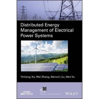Distributed Energy Management Of Electrical Power Systems Ieee Press Series On Power And Energy Systems - 1